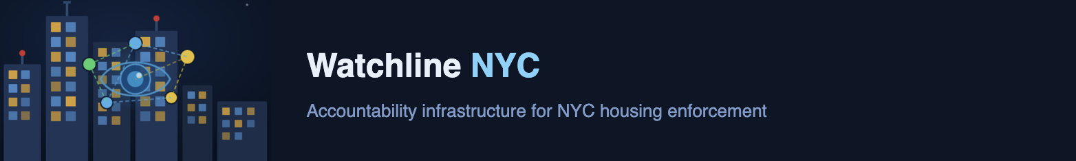 Watchline NYC — Accountability infrastructure for NYC housing enforcement